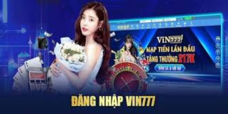 Điều kiện đăng nhập Vin777