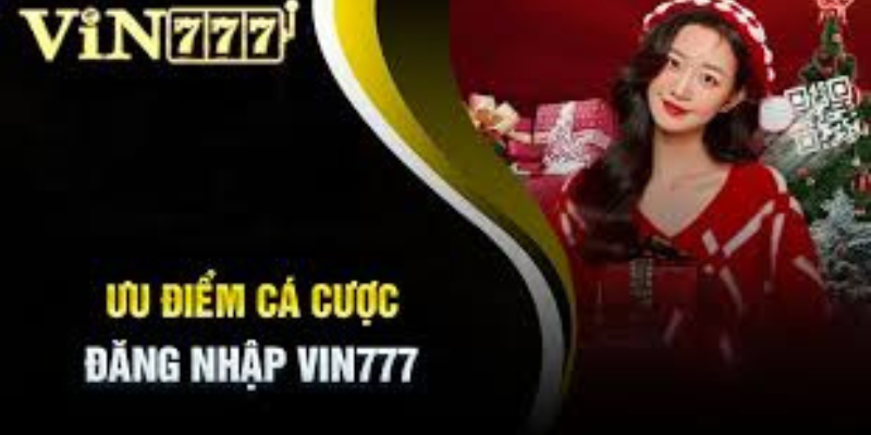 Ưu điểm nhà cái Vin777