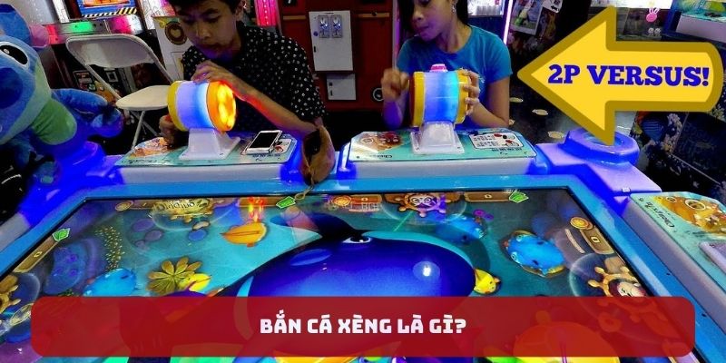 Bắn cá xèng là gì?