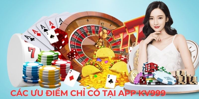 Các ưu điểm chỉ có tại app VIN777