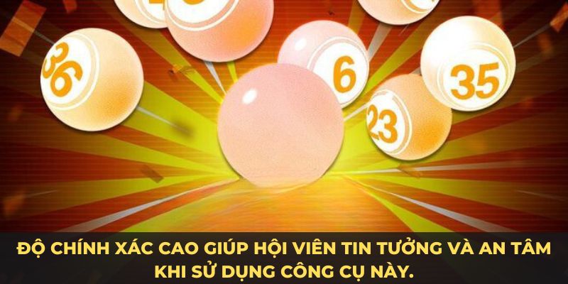 Độ chính xác cao giúp hội viên tin tưởng và an tâm khi sử dụng công cụ này.