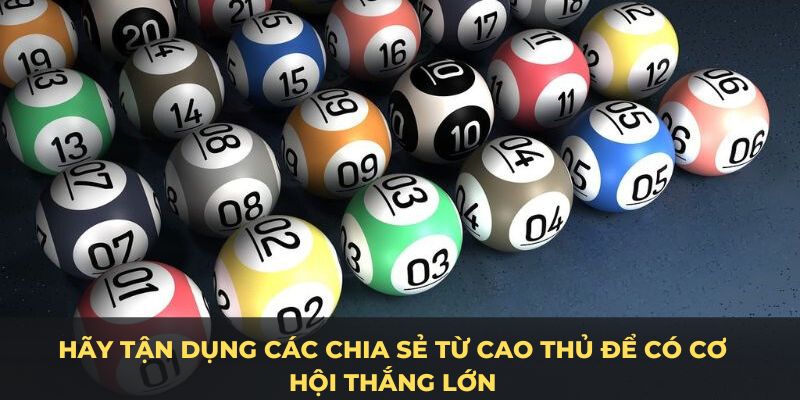 Hãy tận dụng các chia sẻ từ cao thủ để có cơ hội thắng lớn