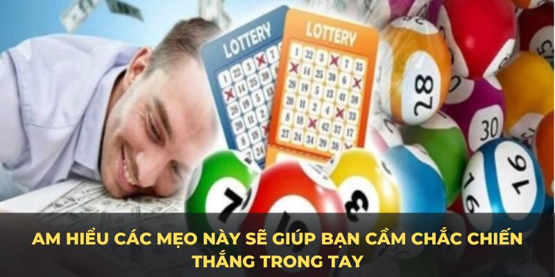 Am hiểu các mẹo này sẽ giúp bạn cầm chắc chiến thắng trong tay