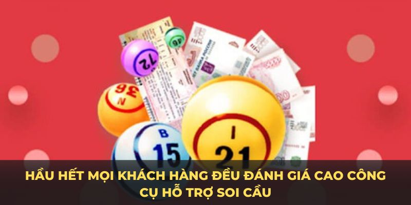 Hầu hết mọi khách hàng đều đánh giá cao công cụ hỗ trợ soi cầu