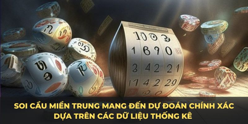 Soi cầu miền Trung mang đến dự đoán chính xác dựa trên các dữ liệu thống kê 